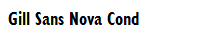 Gill Sans Nova Cond